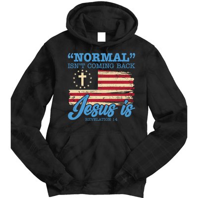 Normal Isn't Coming Back Jesus Is Distressed USA Flag Tie Dye Hoodie
