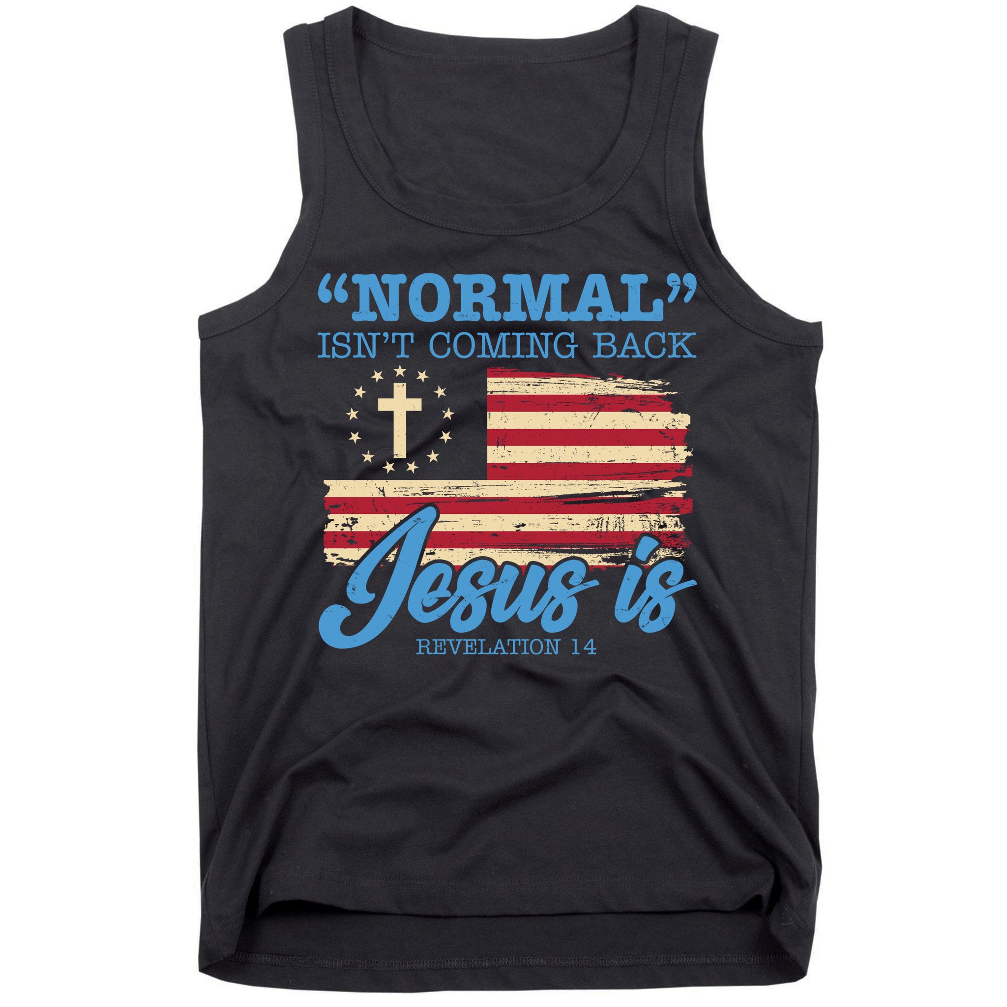 Normal Isn't Coming Back Jesus Is Distressed USA Flag Tank Top