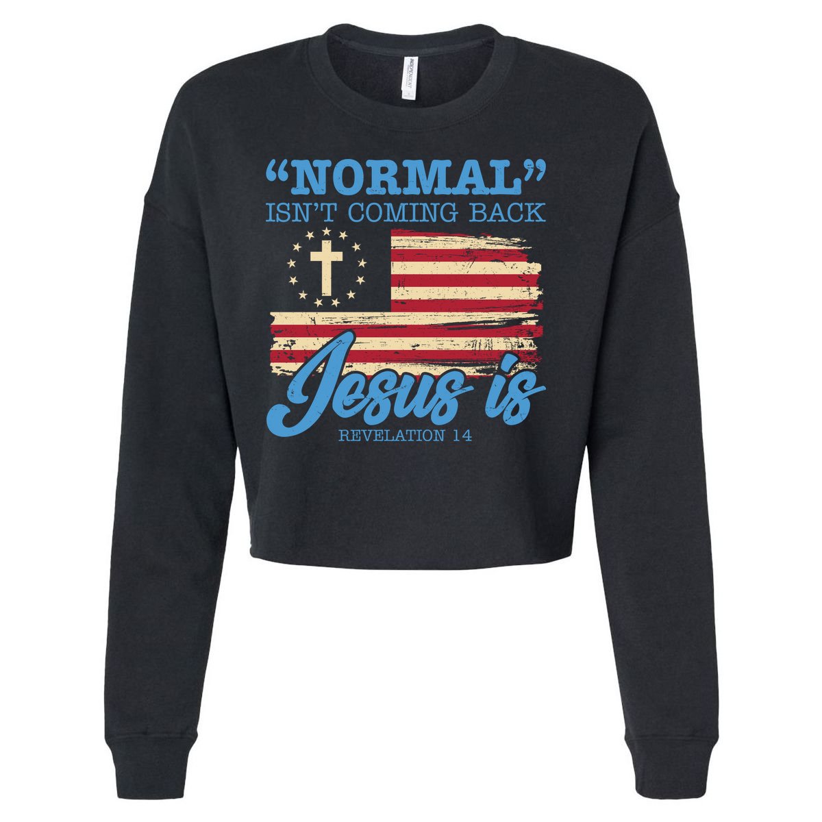Normal Isn't Coming Back Jesus Is Distressed USA Flag Cropped Pullover Crew
