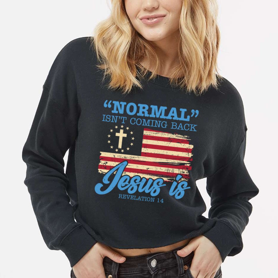 Normal Isn't Coming Back Jesus Is Distressed USA Flag Cropped Pullover Crew