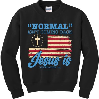 Normal Isn't Coming Back Jesus Is Distressed USA Flag Kids Sweatshirt