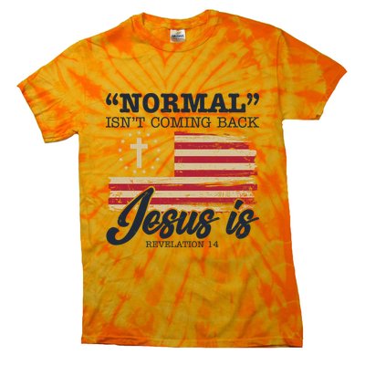 Normal Isn't Coming Back Jesus Is Distressed USA Flag Tie-Dye T-Shirt