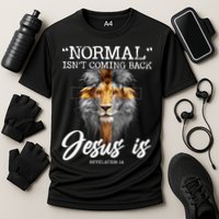 Normal Isnt Coming Back But Jesus Is Cross Christian Performance Shirt