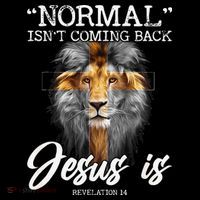 Normal Isnt Coming Back But Jesus Is Cross Christian Performance Shirt