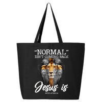 Normal Isnt Coming Back But Jesus Is Cross Christian 25L Jumbo Tote