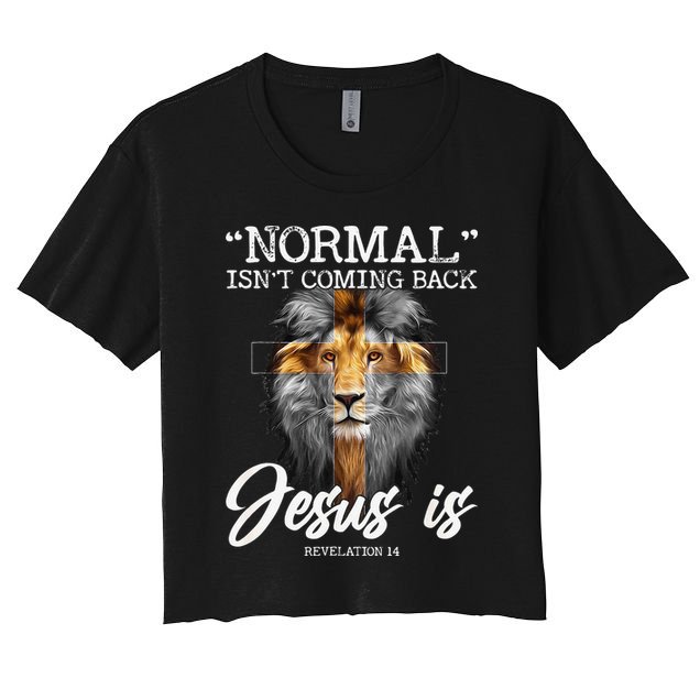Normal Isnt Coming Back But Jesus Is Cross Christian Crop Top