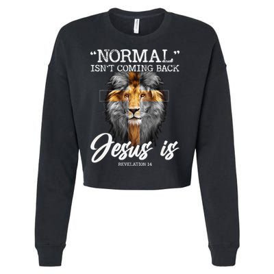 Normal Isnt Coming Back But Jesus Is Cross Christian Cropped Pullover Crew