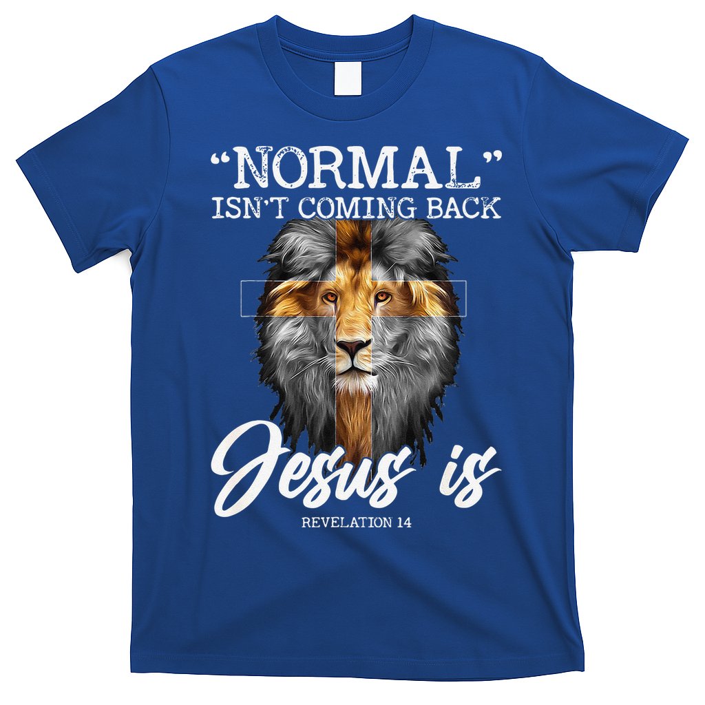 Normal Isnt Coming Back But Jesus Is Cross Christian T-Shirt