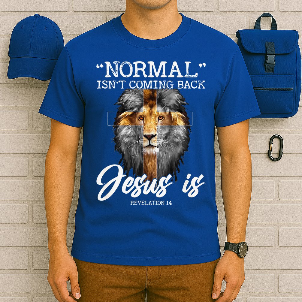 Normal Isnt Coming Back But Jesus Is Cross Christian T-Shirt