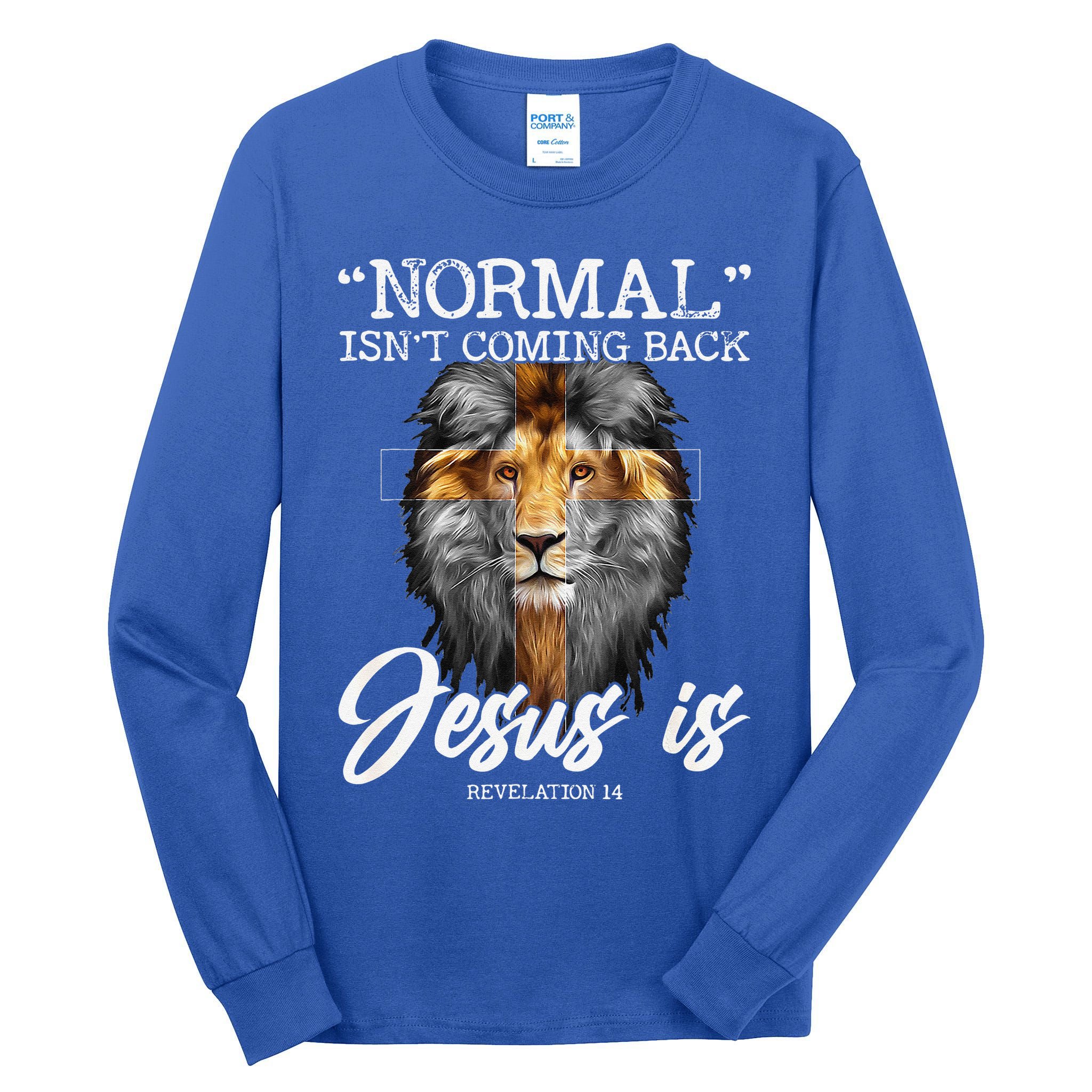 Normal Isnt Coming Back But Jesus Is Cross Christian Tall Long Sleeve T-Shirt