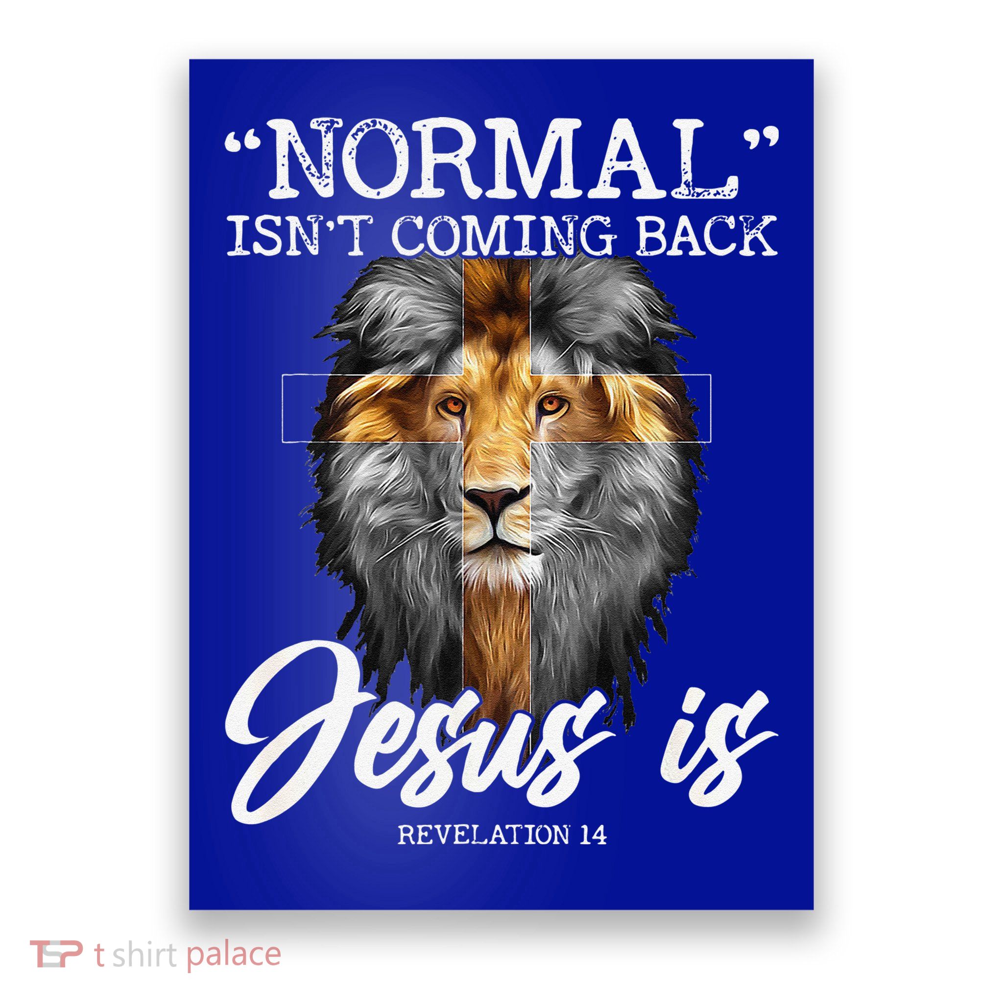 Normal Isnt Coming Back But Jesus Is Cross Christian Poster