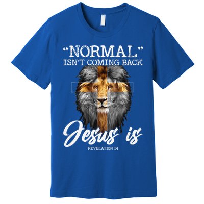 Normal Isnt Coming Back But Jesus Is Cross Christian Premium T-Shirt