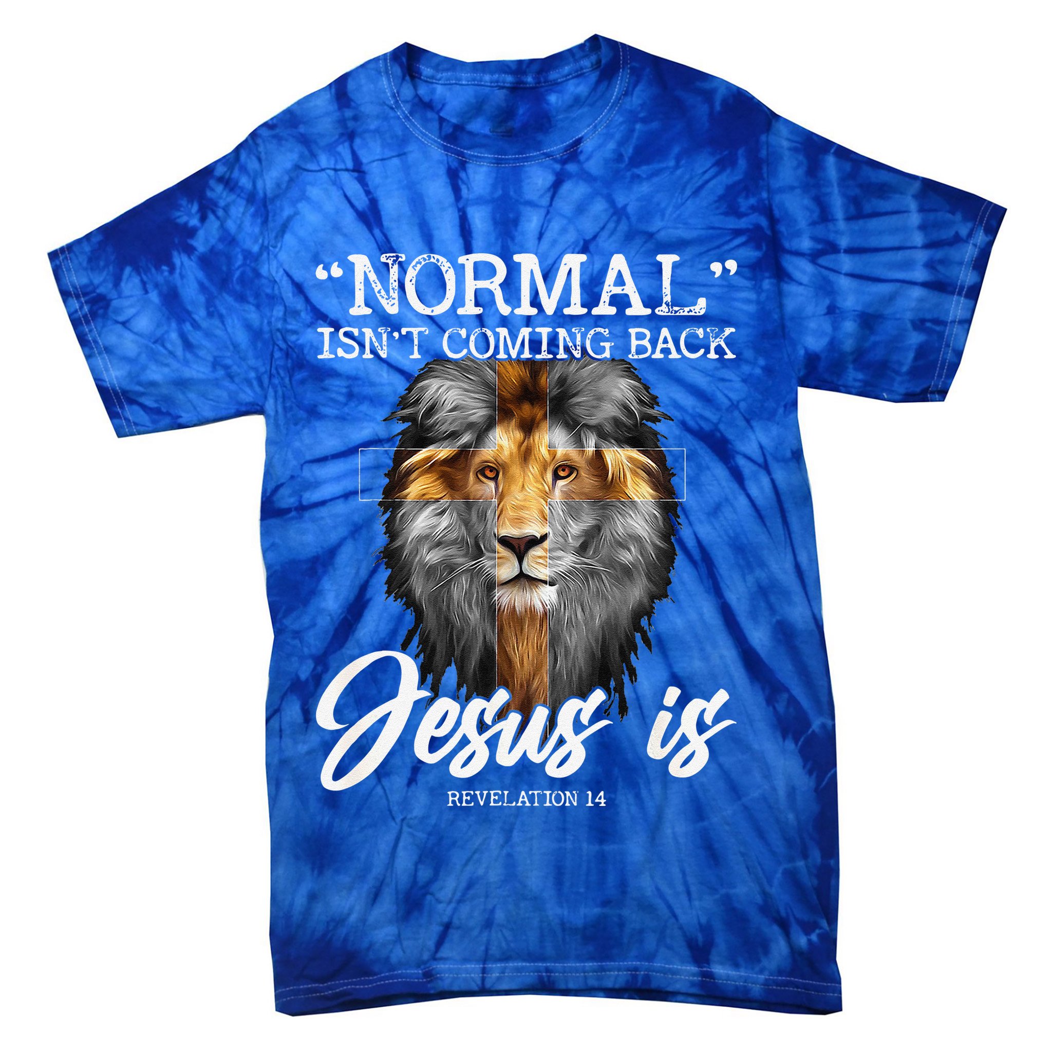 Normal Isnt Coming Back But Jesus Is Cross Christian Tie-Dye T-Shirt