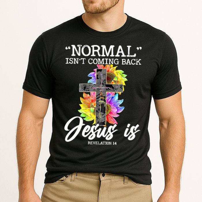 Normal Isn't Coming Back But Jesus Is Faith Sunflower Cooling Performance Crew T-Shirt