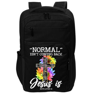 Normal Isn't Coming Back But Jesus Is Faith Sunflower Impact Tech Backpack