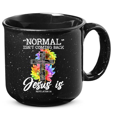 Normal Isn't Coming Back But Jesus Is Faith Sunflower 15oz Campfire Ceramic Mug
