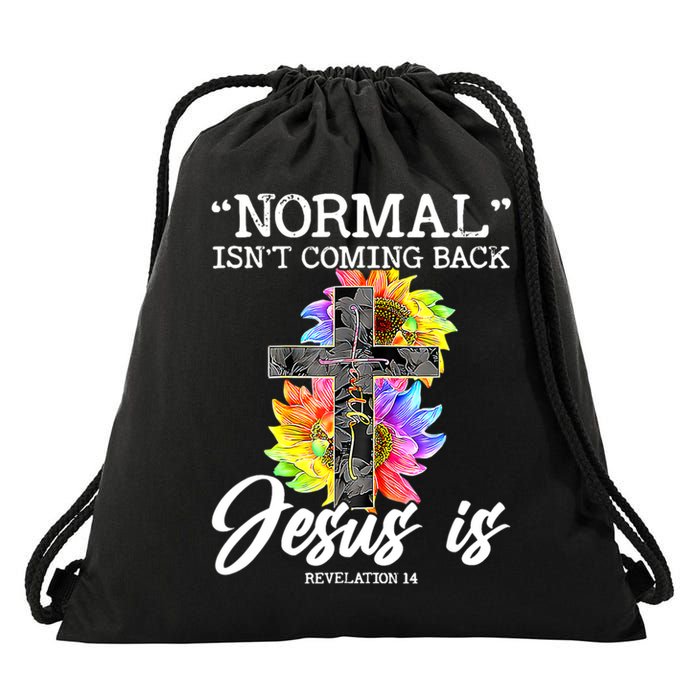 Normal Isn't Coming Back But Jesus Is Faith Sunflower Drawstring Bag