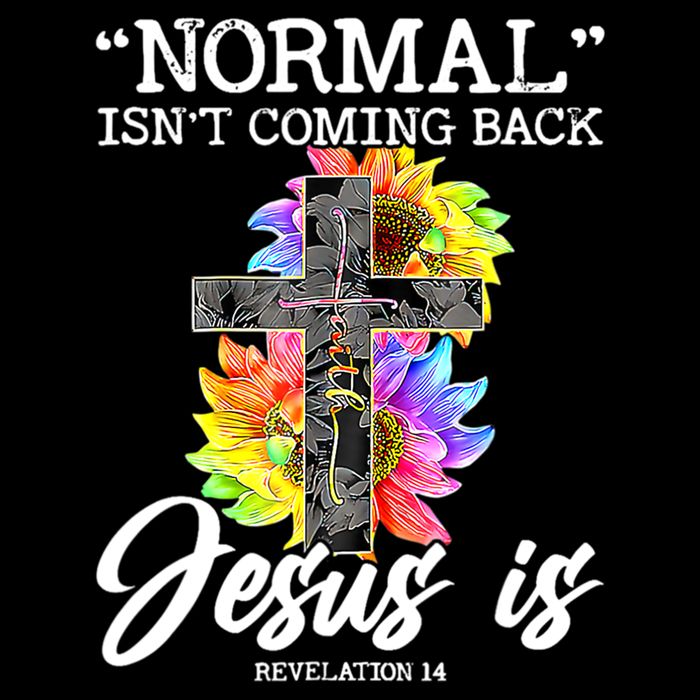 Normal Isn't Coming Back But Jesus Is Faith Sunflower Drawstring Bag