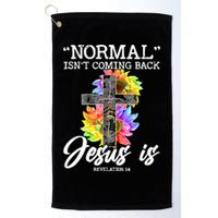 Normal Isn't Coming Back But Jesus Is Faith Sunflower Golf Towel