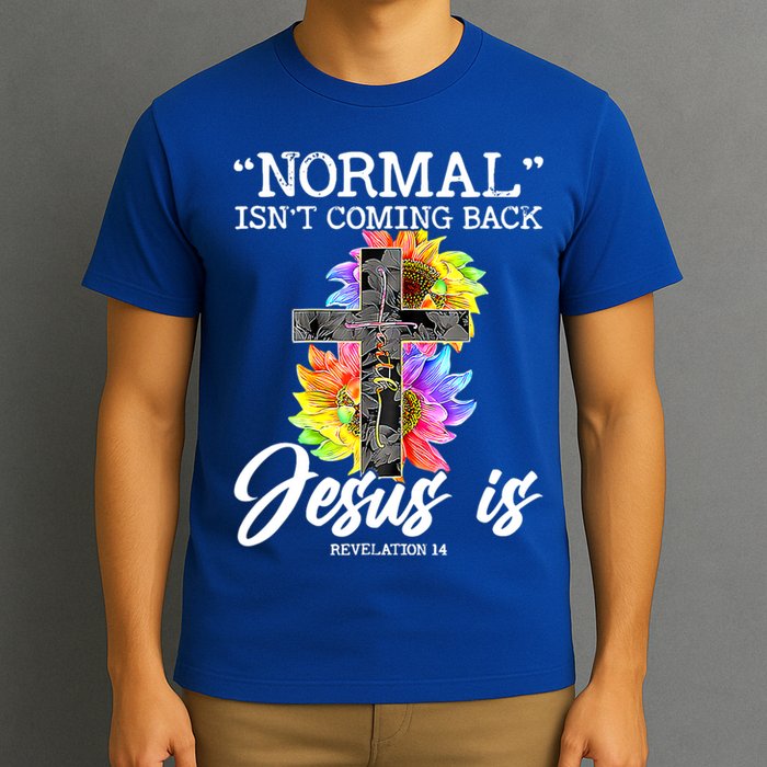 Normal Isn't Coming Back But Jesus Is Faith Sunflower T-Shirt