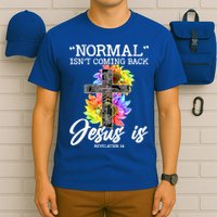 Normal Isn't Coming Back But Jesus Is Faith Sunflower T-Shirt
