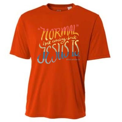 Normal Isnt Coming Back Jesus Is Bible Verse Funny Cooling Performance Crew T-Shirt