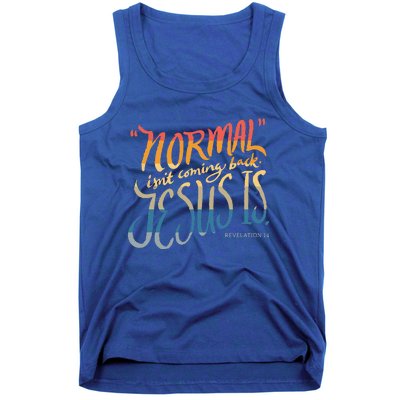 Normal Isnt Coming Back Jesus Is Bible Verse Funny Tank Top