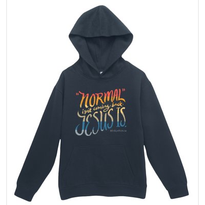 Normal Isnt Coming Back Jesus Is Bible Verse Funny Urban Pullover Hoodie