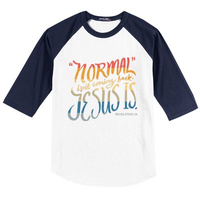 Normal Isnt Coming Back Jesus Is Bible Verse Funny Baseball Sleeve Shirt