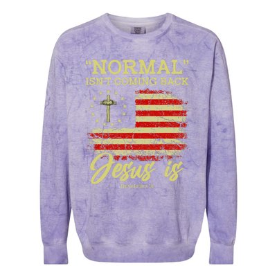 Normal Isn't Coming Back Jesus Is Revelation 14 Christian Colorblast Crewneck Sweatshirt