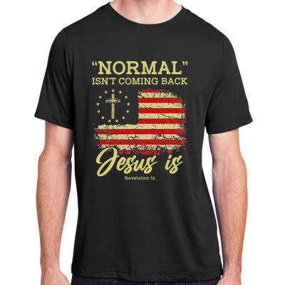 Normal Isn't Coming Back Jesus Is Revelation 14 Christian Adult ChromaSoft Performance T-Shirt