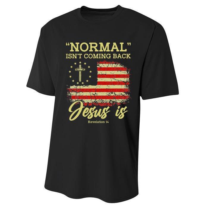 Normal Isn't Coming Back Jesus Is Revelation 14 Christian Performance Sprint T-Shirt