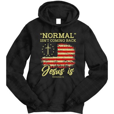 Normal Isn't Coming Back Jesus Is Revelation 14 Christian Tie Dye Hoodie