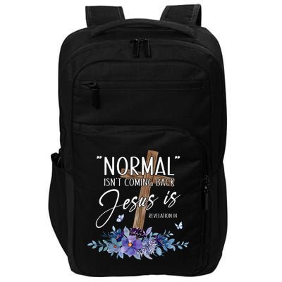 Normal Isnt Coming Back But Jesus Is Revelation 14 Flower Impact Tech Backpack