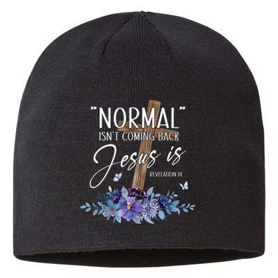 Normal Isnt Coming Back But Jesus Is Revelation 14 Flower Sustainable Beanie