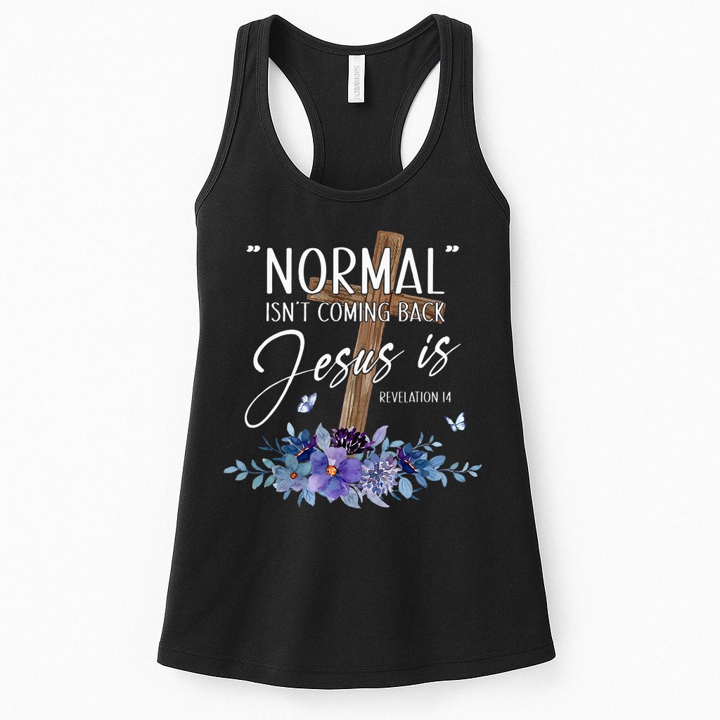 Normal Isnt Coming Back But Jesus Is Revelation 14 Flower Womens Tank Top