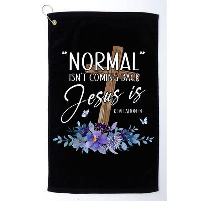 Normal Isnt Coming Back But Jesus Is Revelation 14 Flower Golf Towel