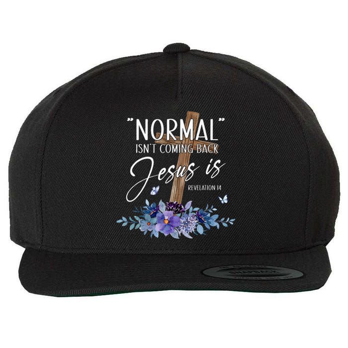 Normal Isnt Coming Back But Jesus Is Revelation 14 Flower Wool Snapback Cap