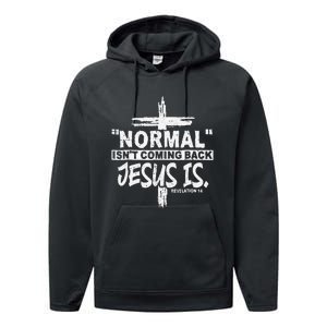 Normal Isn't Coming Back But Jesus Is Revelation Cross Performance Fleece Hoodie