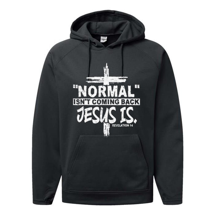 Normal Isn't Coming Back But Jesus Is Revelation Cross Performance Fleece Hoodie