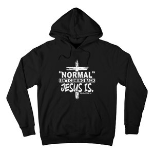 Normal Isn't Coming Back But Jesus Is Revelation Cross Hoodie