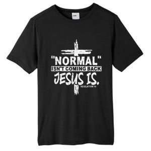 Normal Isn't Coming Back But Jesus Is Revelation Cross Tall Fusion ChromaSoft Performance T-Shirt