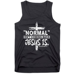 Normal Isn't Coming Back But Jesus Is Revelation Cross Tank Top