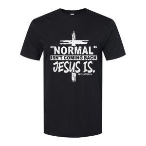 Normal Isn't Coming Back But Jesus Is Revelation Cross Softstyle CVC T-Shirt