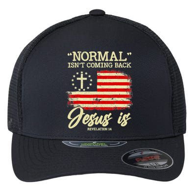 Normal Isn't Coming Back But Jesus Is Revelation 14 Costume Flexfit Unipanel Trucker Cap