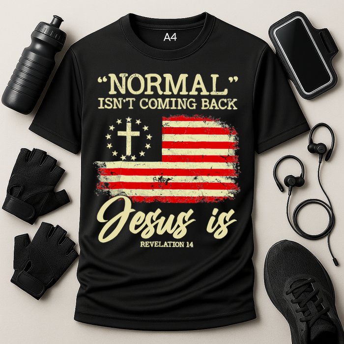 Normal Isn't Coming Back But Jesus Is Revelation 14 Costume Cooling Performance Crew T-Shirt