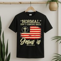 Normal Isn't Coming Back But Jesus Is Revelation 14 Costume T-Shirt