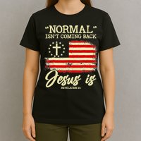 Normal Isn't Coming Back But Jesus Is Revelation 14 Costume T-Shirt
