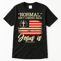 Normal Isn't Coming Back But Jesus Is Revelation 14 Costume Tall T-Shirt