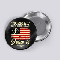 Normal Isn't Coming Back But Jesus Is Revelation 14 Costume Button